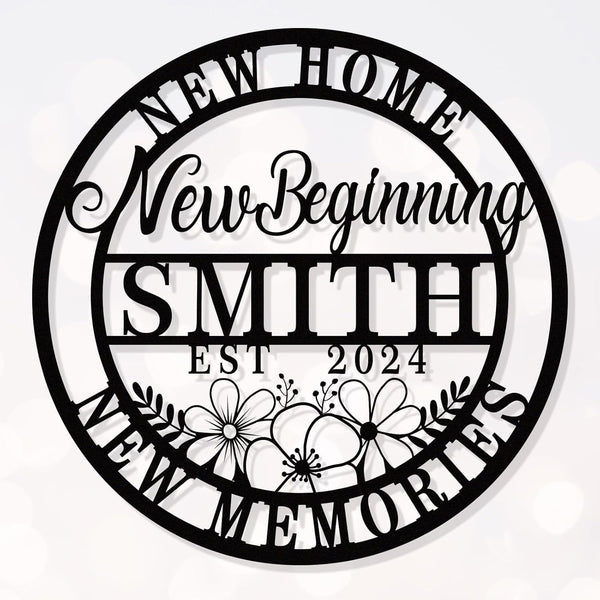 Custom metal sign with "New Home New Beginning Smith Est. 2024" text and floral design, made from laser-cut powder-coated steel, ideal for personalized home decor gifts