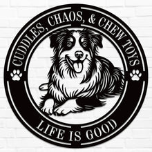 Custom dog metal sign with “Cuddles, Chaos & Chew Toys” and “Life Is Good” engraved, featuring a happy dog design, laser-cut from powder-coated steel for wall decor.