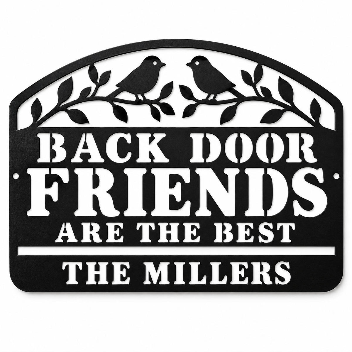 Black Back Door Friends Are the Best metal sign with two birds, leafy branches, and The Millers family name on a white background.