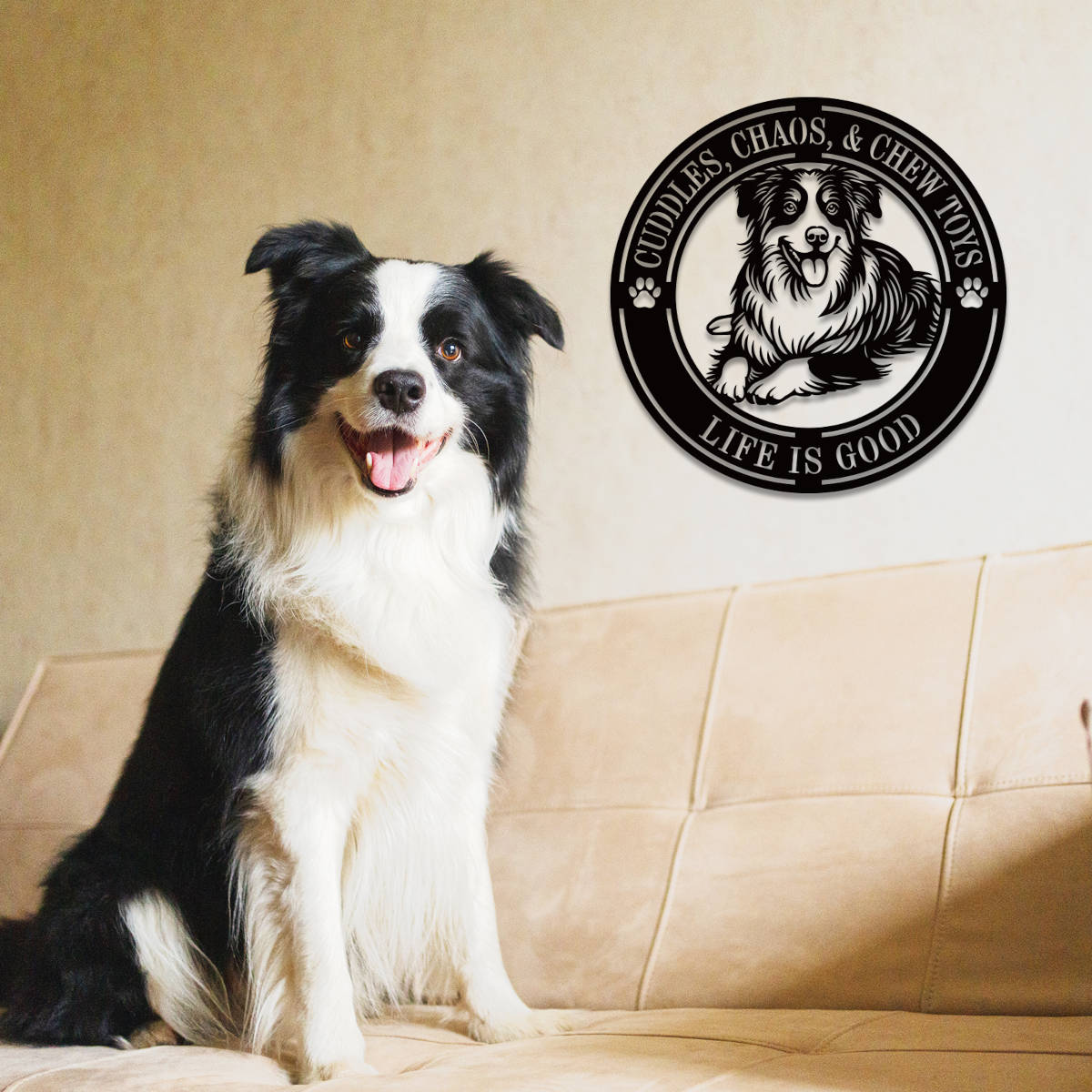 Custom dog metal sign with “Cuddles, Chaos & Chew Toys” and “Life Is Good” engraved, featuring a happy dog design, laser-cut from powder-coated steel for wall decor.