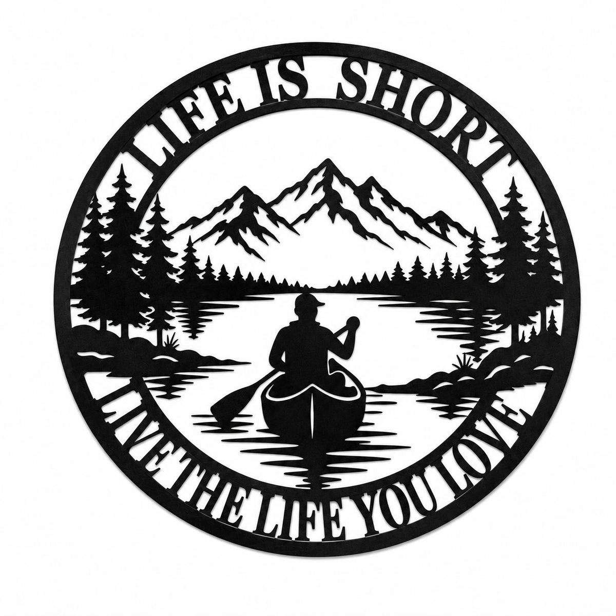 Round black metal wall art featuring mountains, pine trees, a canoe, and the quote "Life Is Short Live the Life You Love" on a white background.