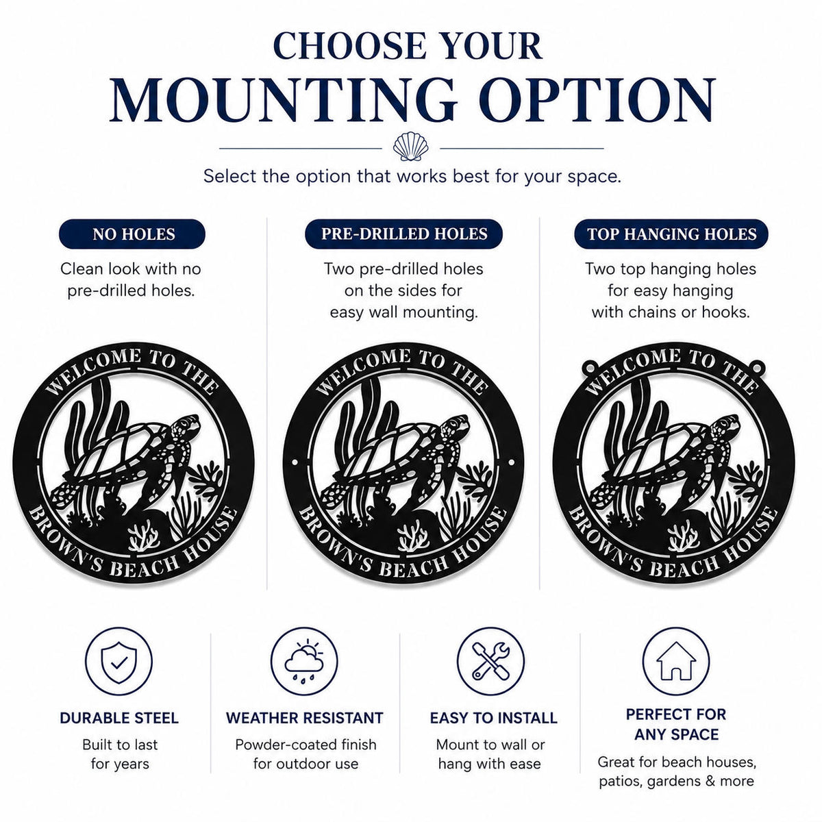 Three mounting options for a personalized sea turtle metal sign: no holes, pre-drilled side holes, and top hanging holes.