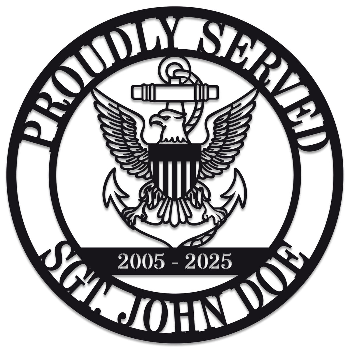 Custom military metal sign featuring eagle and anchor emblem, "Proudly Served" text, and personalized name, rank, and years of service. Laser-cut steel, powder-coated for durability. Main image