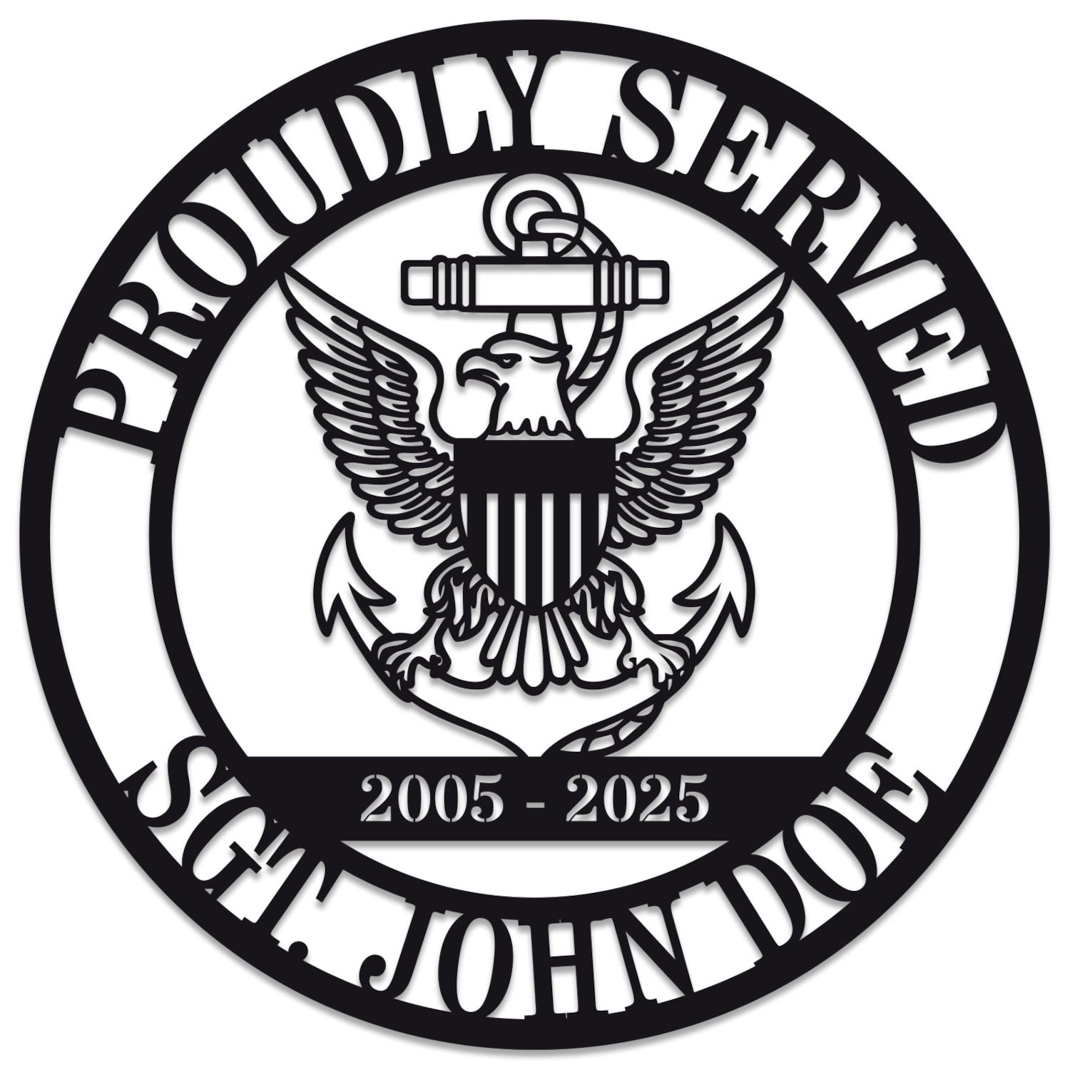 Custom military metal sign featuring eagle and anchor emblem, "Proudly Served" text, and personalized name, rank, and years of service. Laser-cut steel, powder-coated for durability.
